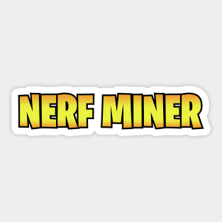 Nerf Miner Sticker